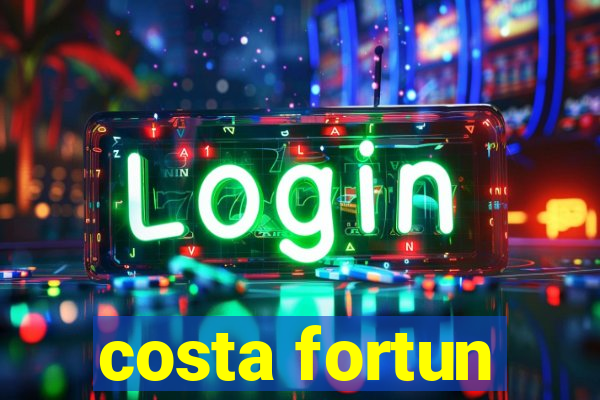 costa fortun