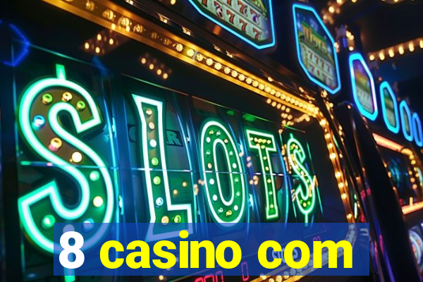 8 casino com