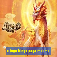 o jogo bingo paga mesmo