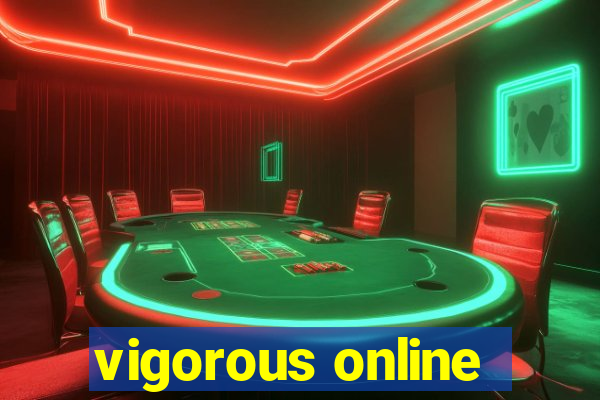 vigorous online