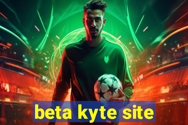 beta kyte site