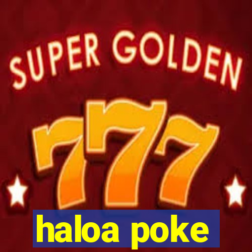 haloa poke