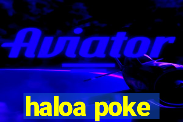 haloa poke