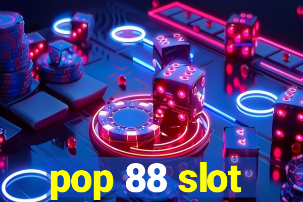 pop 88 slot