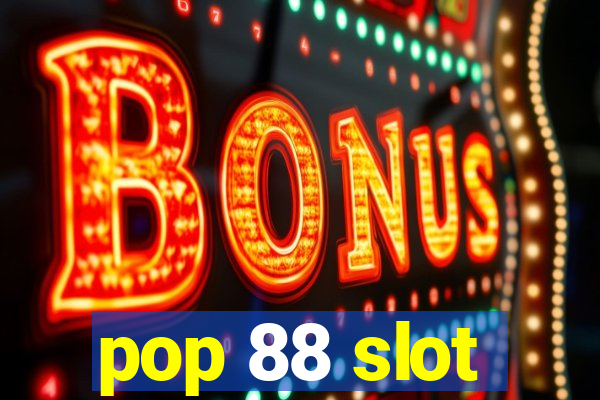 pop 88 slot