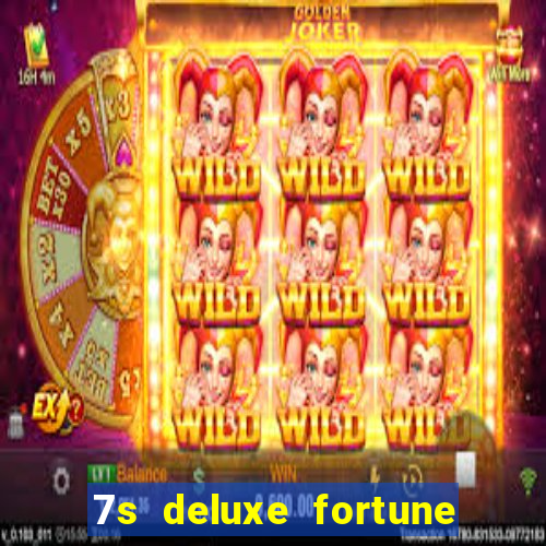 7s deluxe fortune spins slot