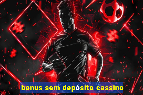 bonus sem depósito cassino