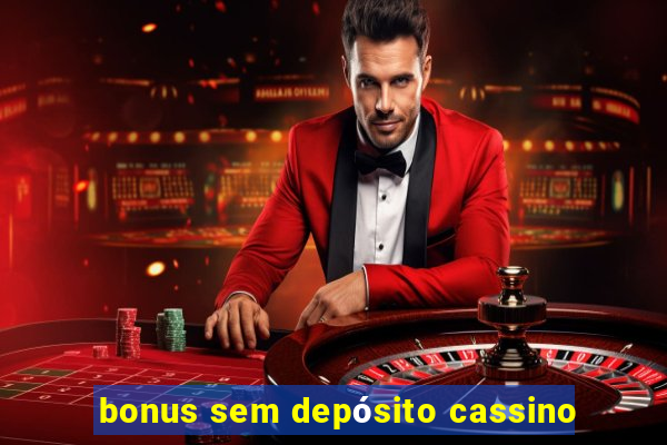 bonus sem depósito cassino