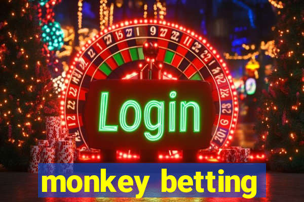 monkey betting