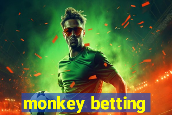 monkey betting