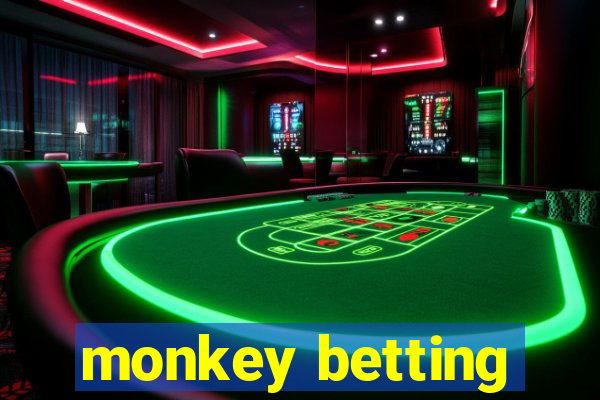 monkey betting