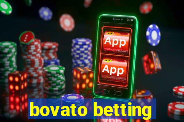 bovato betting