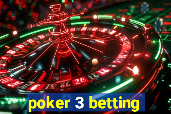 poker 3 betting