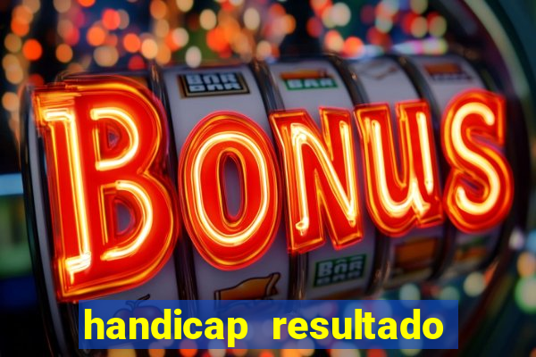 handicap resultado final -1