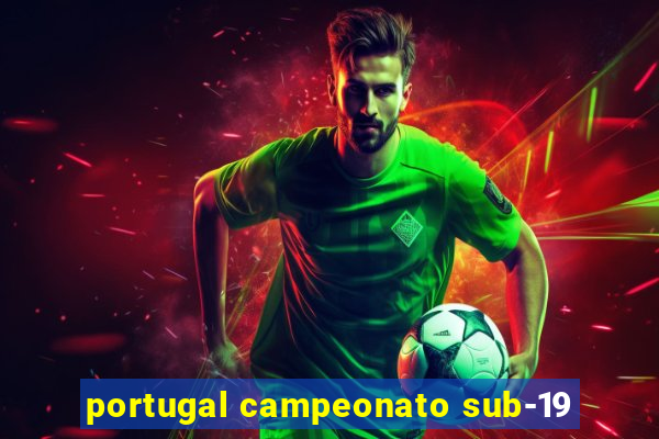 portugal campeonato sub-19