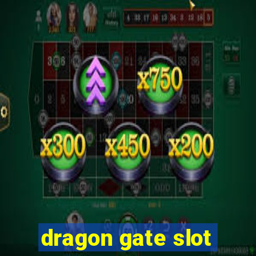 dragon gate slot