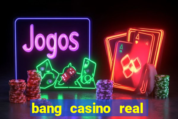 bang casino real money uganda