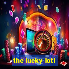 the lucky lotl