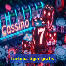 fortuna tiger gratis