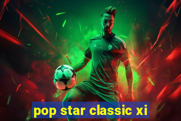 pop star classic xi