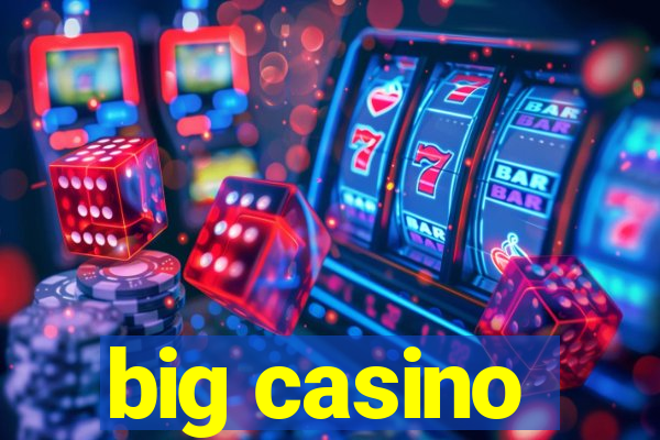 big casino