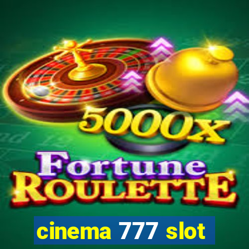 cinema 777 slot