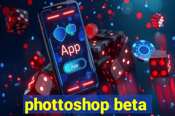 phottoshop beta