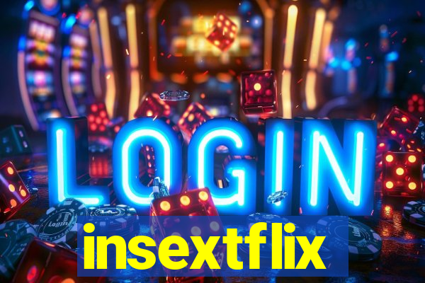 insextflix