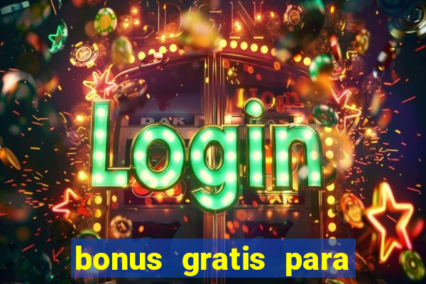 bonus gratis para jogar fortune tiger