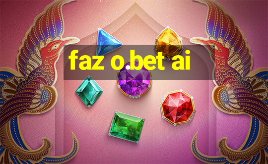 faz o.bet ai