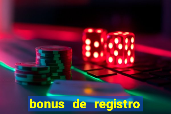 bonus de registro sem depósito