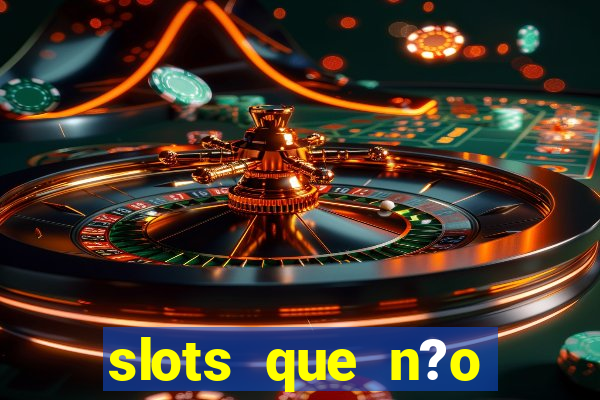 slots que n?o precisa depositar para sacar