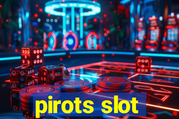 pirots slot