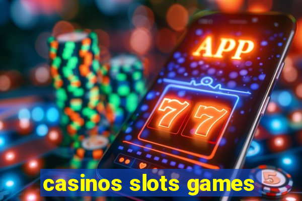 casinos slots games