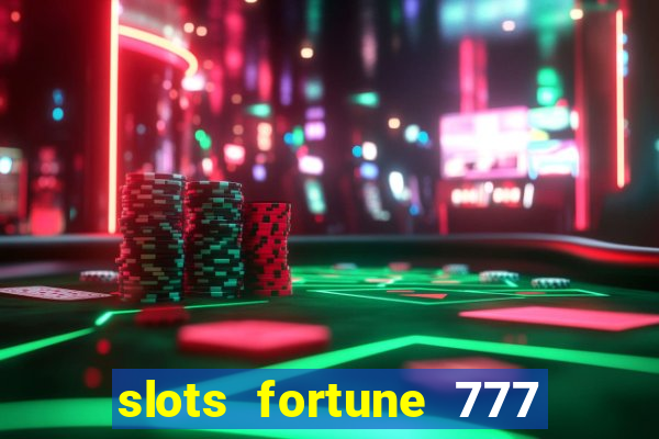 slots fortune 777 vegas casino