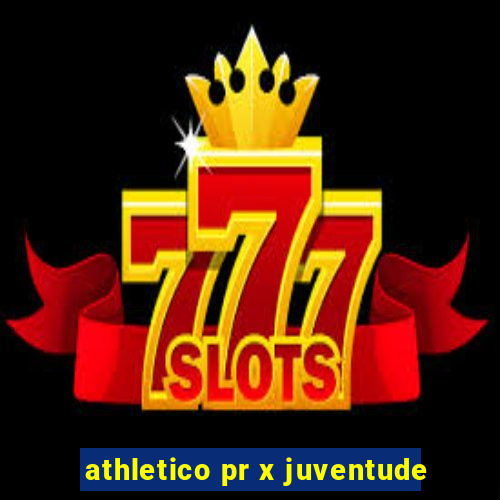 athletico pr x juventude