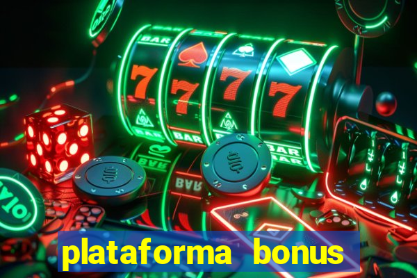 plataforma bonus sem deposito