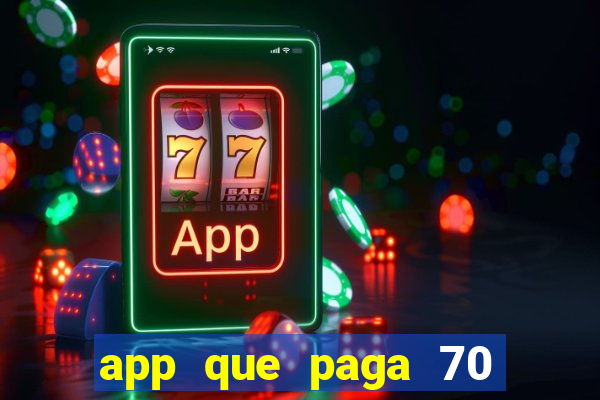 app que paga 70 reais para se cadastrar