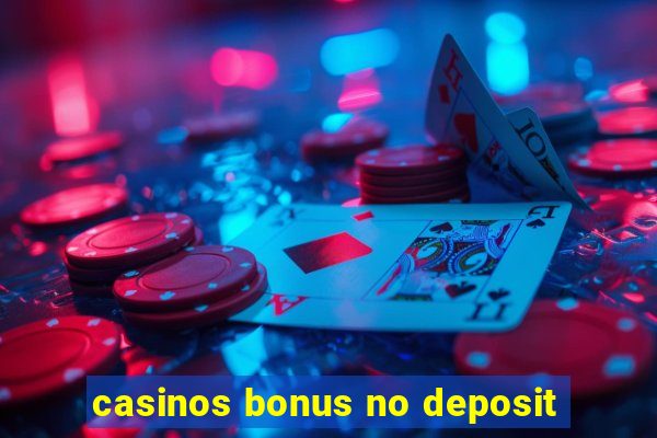 casinos bonus no deposit