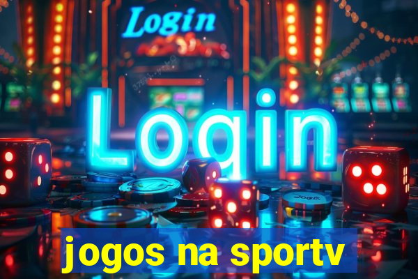 jogos na sportv