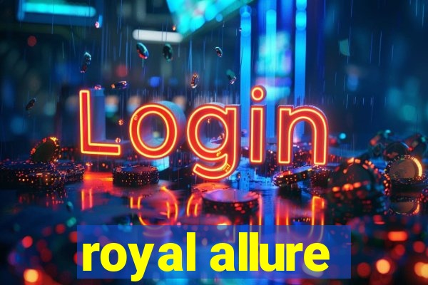 royal allure