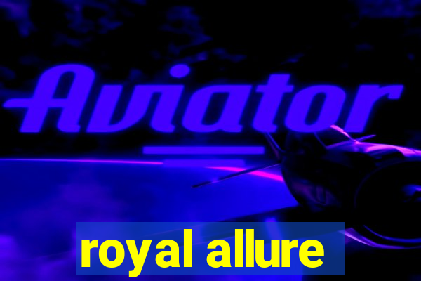 royal allure