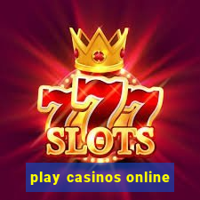 play casinos online