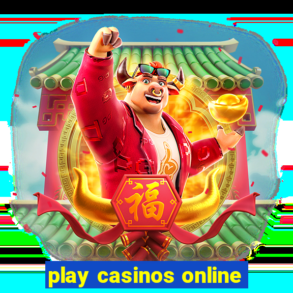 play casinos online