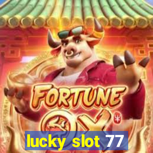 lucky slot 77