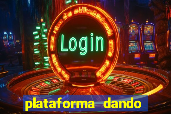 plataforma dando dinheiro no cadastro