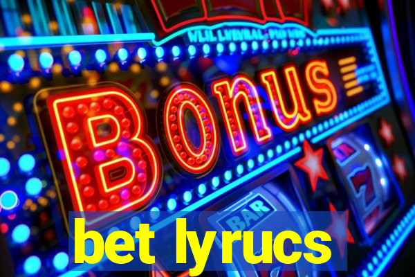 bet lyrucs