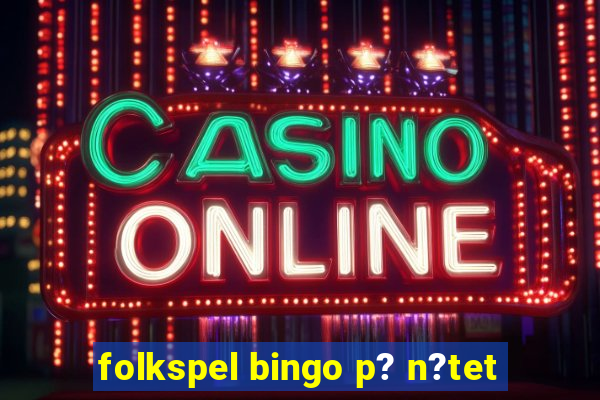 folkspel bingo p? n?tet