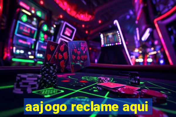 aajogo reclame aqui