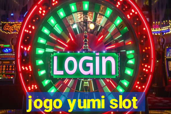 jogo yumi slot